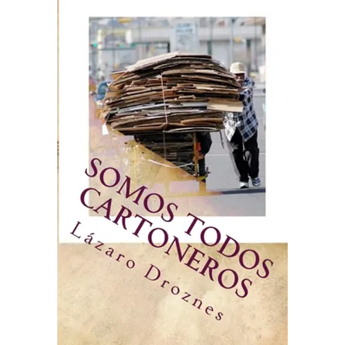 Somos todos cartoneros: Una historia de amor en la basura de Buenos Aires