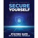 Secure Yourself: Staying Safe in a Digital World