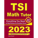 TSI Math Tutor: Everything You Need to Help Achieve an Excellent Score