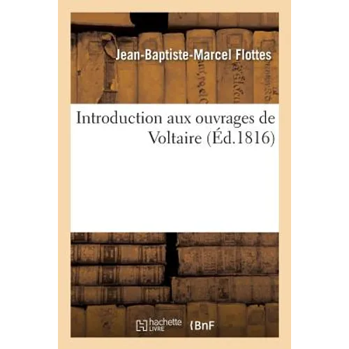 Introduction Aux Ouvrages de Voltaire