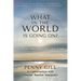 What in the World is Going On?: Wisdom Teachings for Our Time