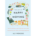 The Art of Happy Moving: How to Declutter, Pack, and Start Over While Maintaining Your Sanity and Finding Happiness