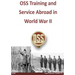 OSS Training and Service Abroad in World War II