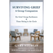 Surviving Grief: A Group Companion for Grief Group Facilitators & Those Sitting in the Circle