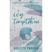 Icy Temptation: A Grumpy/Sunshine Single Dad Fake Fiancé Hockey Romance