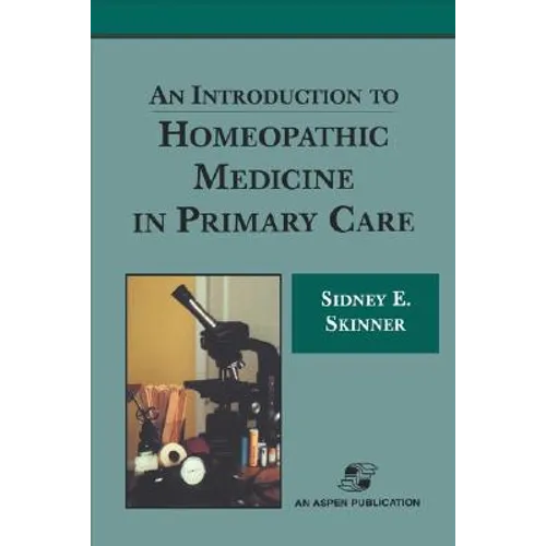 An Introduction to Homeopathic Medicine in Primary Care