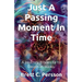 Just A Passing Moment In Time: A Journey of Life and Death in Haiku