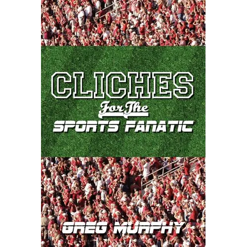 Cliches For The Sports Fanatic