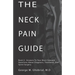 The Neck Pain Guide: Answering Your Most Common Questions About Neck Pain, Diagnosis, and Cervical Spine Surgery