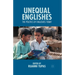 Unequal Englishes: The Politics of Englishes Today