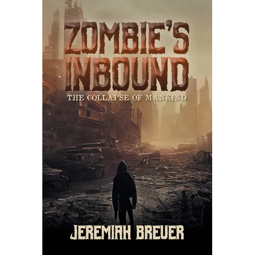 Zombie's Inbound: The Collapse of Mankind