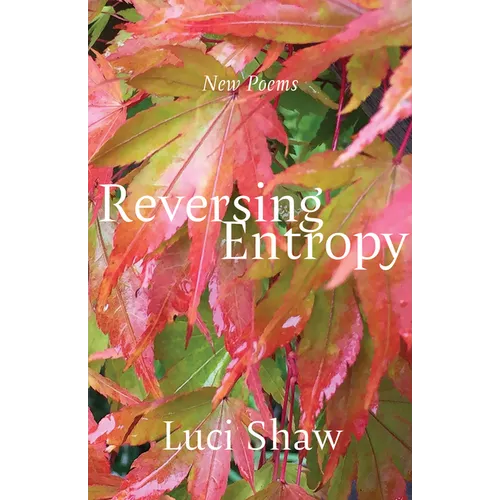 Reversing Entropy: Poems