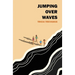 Jumping Over Waves