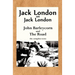 Jack London on Jack London: John Barleycorn and the Road