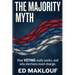 The Majority Myth: How Voting Really Works And Why Elections Must Change