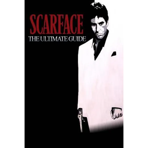 Scarface: The Ultimate Guide