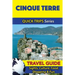 Cinque Terre Travel Guide (Quick Trips Series): Sights, Culture, Food, Shopping & Fun