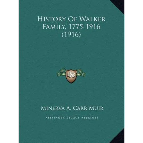 History Of Walker Family, 1775-1916 (1916)