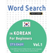 Word Search in Korean for Beginners - It's Easy! Vol.1 - Delta Classics - Find 2000 Cleverly Hidden Words: A Fun Language Activity - Includes Bonus Ga