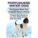Portuguese Water Dog. Portuguese Water Dog Complete Owners Manual. Portuguese Water Dog book for care, costs, feeding, grooming, health and training.