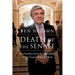 Death of the Senate: My Front Row Seat to the Demise of the World's Greatest Deliberative Body