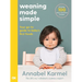 Weaning Made Simple: The All-You-Need-To-Know Visual Guide to Weaning