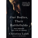 Our Bodies, Their Battlefields: War Through the Lives of Women