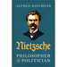 Nietzsche - Philosopher and Politician