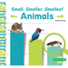 Small, Smaller, Smallest Animals