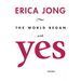 The World Began with Yes