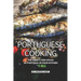 Portuguese Cooking: The Sweets and Spices of Portugal in Your Kitchen