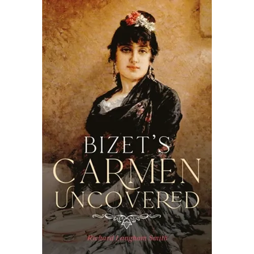 Bizet's Carmen Uncovered