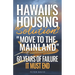 Hawaii's Housing "Solution" "Move to the Mainland": 60 Years of Failure, It Must End