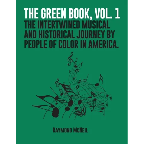 The Green Book, Vol. 1: The Intertwined Musical and Historical Journey by People of Color in America.