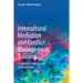 Intercultural Mediation and Conflict Management Training: A Guide for Professionals and Academics