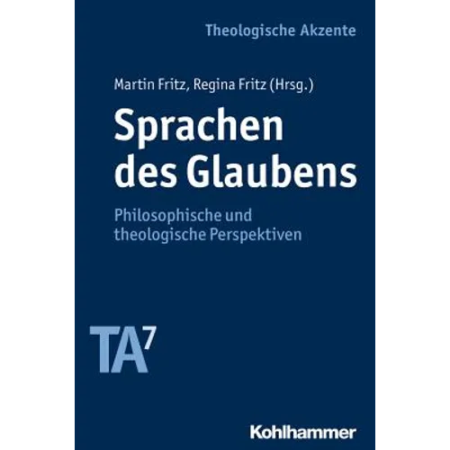 Sprachen Des Glaubens: Philosophische Und Theologische Perspektiven