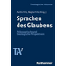 Sprachen Des Glaubens: Philosophische Und Theologische Perspektiven
