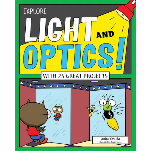 Explore Light and Optics!: With 25 Great Projects