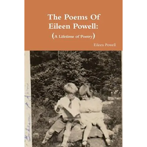 The Poems Of Eileen Powell: A Lifetime of Poetry - Paperback