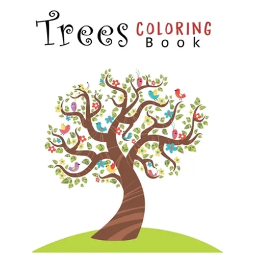 Trees Coloring Book: Creative Haven Beautiful Trees Coloring Book (Creative Haven Coloring Books) 8.5x11"