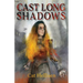 Cast Long Shadows