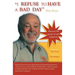 I REFUSE to HAVE a BAD DAY-- Don Tyson: Principles of leadership behaviors