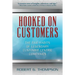 Hooked On Customers: The Five Habits of Legendary Customer-Centric Companies