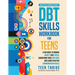 The DBT Skills Workbook for Teens: A Fun Guide to Manage Anxiety and Stress, Understand Your Emotions and Learn Effective Communication Skills