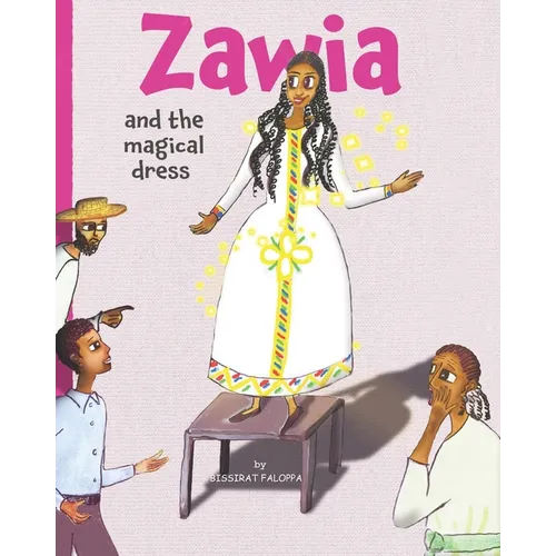 Zawia and the magical dress: Zawia and the magical dress is an original and entertaining African fairy tale written for 5 to 10 year old readers. T