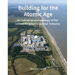 Building for the Atomic Age: An Industrial Archaeology of the United Kingdom's Nuclear Industry