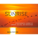 Sunrise: A Photographic Journey of Comfort, Healing, and Inspiration