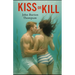 Kiss or Kill