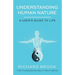 Understanding Human Nature: A User's Guide To Life