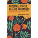 Ancestral Voices, Healing Narratives: Female Ghosts in Contemporary Us and Caribbean Fiction